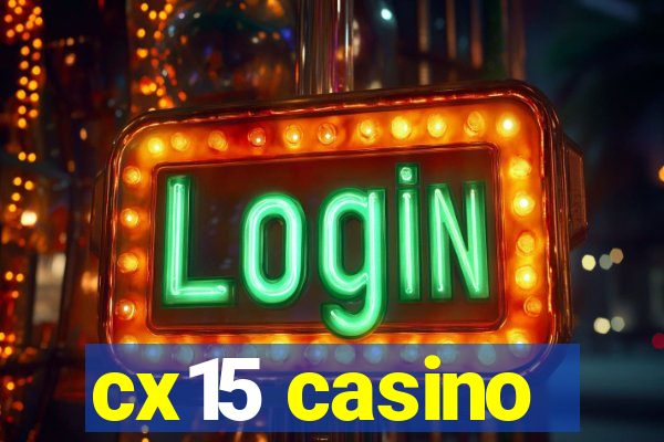 cx15 casino